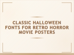 Classic Halloween Fonts for Retro Horror Posters