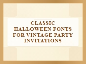 Classic Halloween Fonts for Vintage Party Invitations