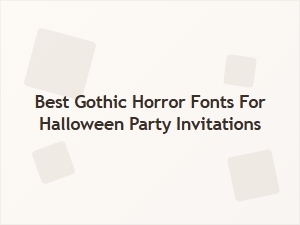 Best Gothic Horror Fonts for Halloween Invitations