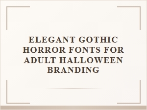 Elegant Gothic Horror Fonts for Adult Halloween Branding
