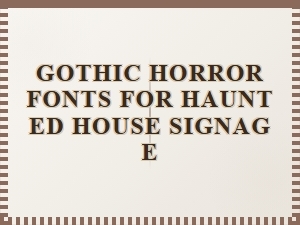 Gothic Horror Fonts for Haunted House Signage