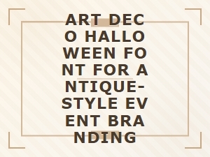 Art Deco Halloween Font for Antique-Style Events