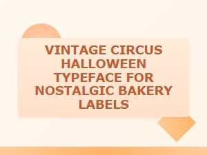 Vintage Circus Halloween Typeface for Bakery Labels