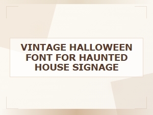 Vintage Halloween Font for Haunted House Signs